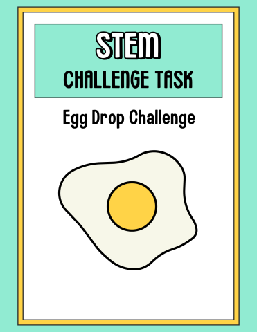 Drawing of an egg with the word STEM Challenge task, egg drop challenge.